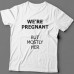 Футболка в подарок для папы с надписью "We are pregnant (But mostly her)" ("Мы беременны (Но она больше)")