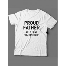 Мужская футболка с прикольным принтом "Proud father of a few dumbass kids "