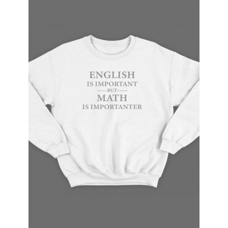 Модный свитшот - толстовка без капюшона с принтом "English is important but math is importanter"