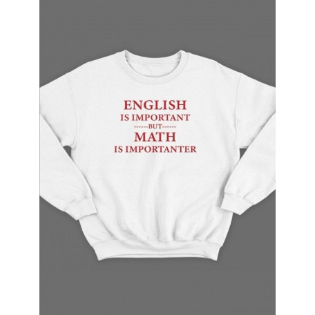 Модный свитшот - толстовка без капюшона с принтом "English is important but math is importanter"