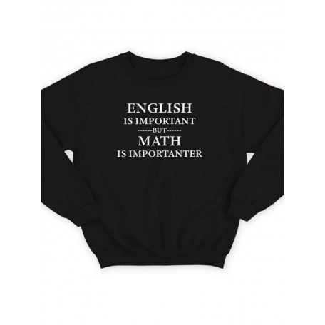 Модный свитшот - толстовка без капюшона с принтом "English is important but math is importanter"