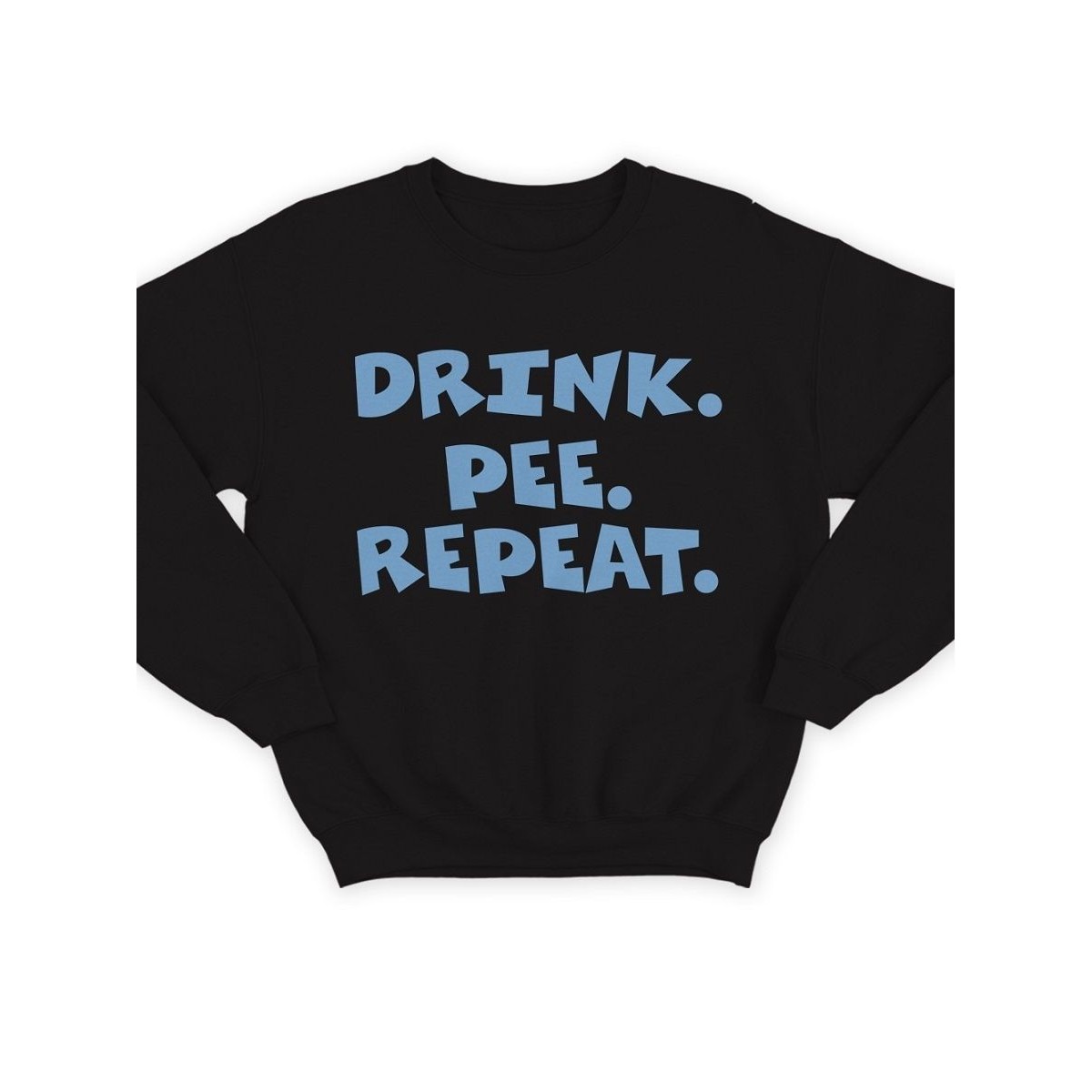 Модный свитшот - толстовка без капюшона с принтом "Drink. Pee. Repeat"