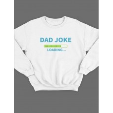 Модный свитшот - толстовка без капюшона с принтом "Dad joke loading"
