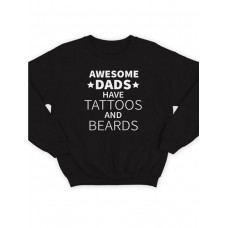 Модный свитшот - толстовка без капюшона с принтом "Awesome dads have tattoos and beards"