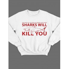 Модный свитшот - толстовка без капюшона с принтом "Sharks will kill you"