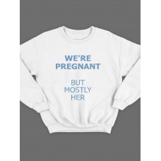 Модный свитшот - толстовка без капюшона с принтом "We're pregnant (But mostly her)"