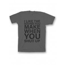 Мужская футболка с прикольным принтом "I like the soun you make when you shut up"