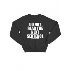Модный свитшот - толстовка без капюшона и без молнии с принтом "Do not read the next sentence you little rebel I like you"