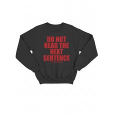 Модный свитшот - толстовка без капюшона и без молнии с принтом "Do not read the next sentence you little rebel I like you"