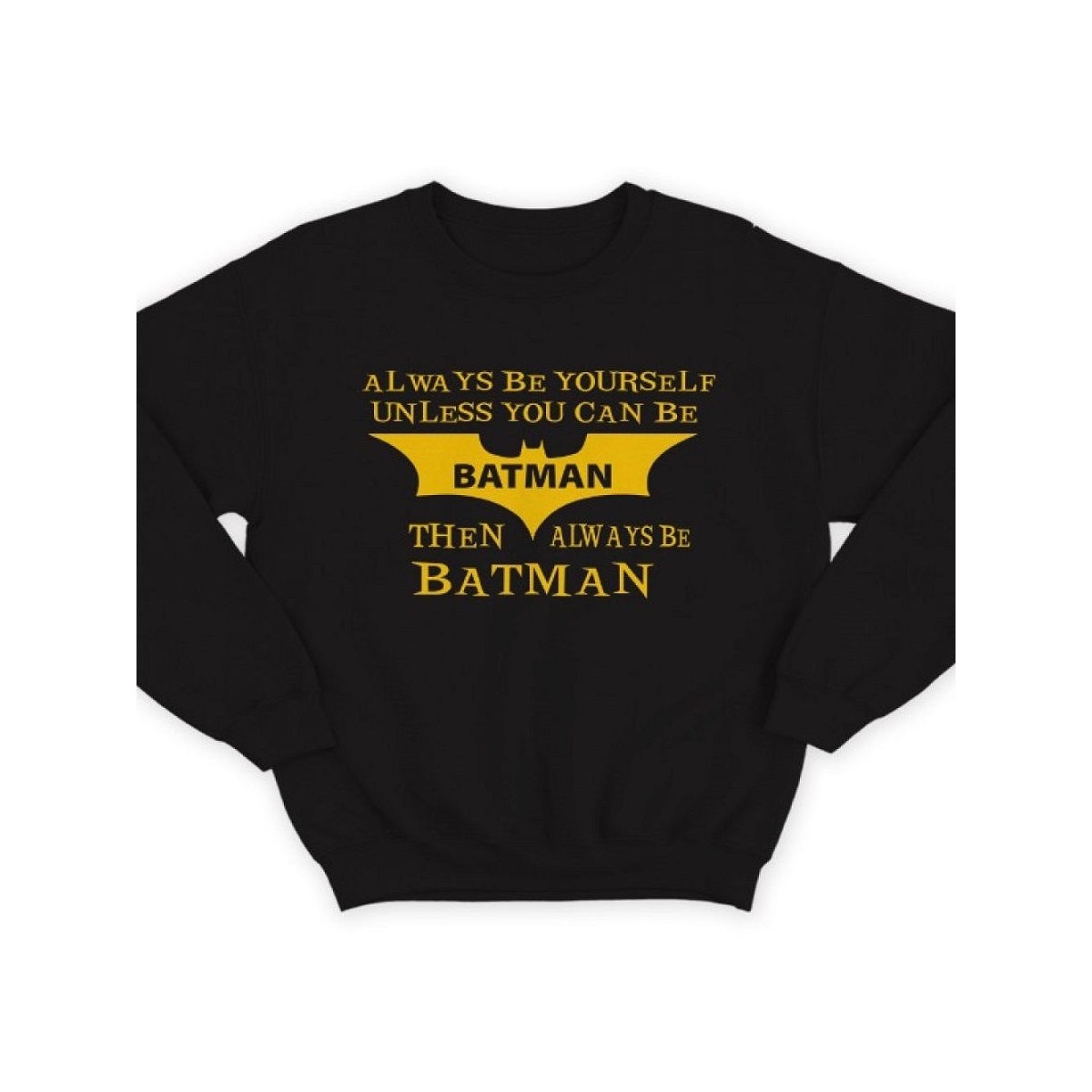 Модный свитшот - толстовка без капюшона и без молнии с принтом "Always be yourself unless you can be batman"