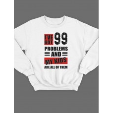 Модный свитшот - толстовка без капюшона и без молнии с принтом "Ive got 99 problems and my kids are all of them"
