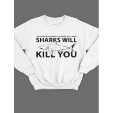 Модный свитшот - толстовка без капюшона и без молнии с принтом "Sharks will kill you"