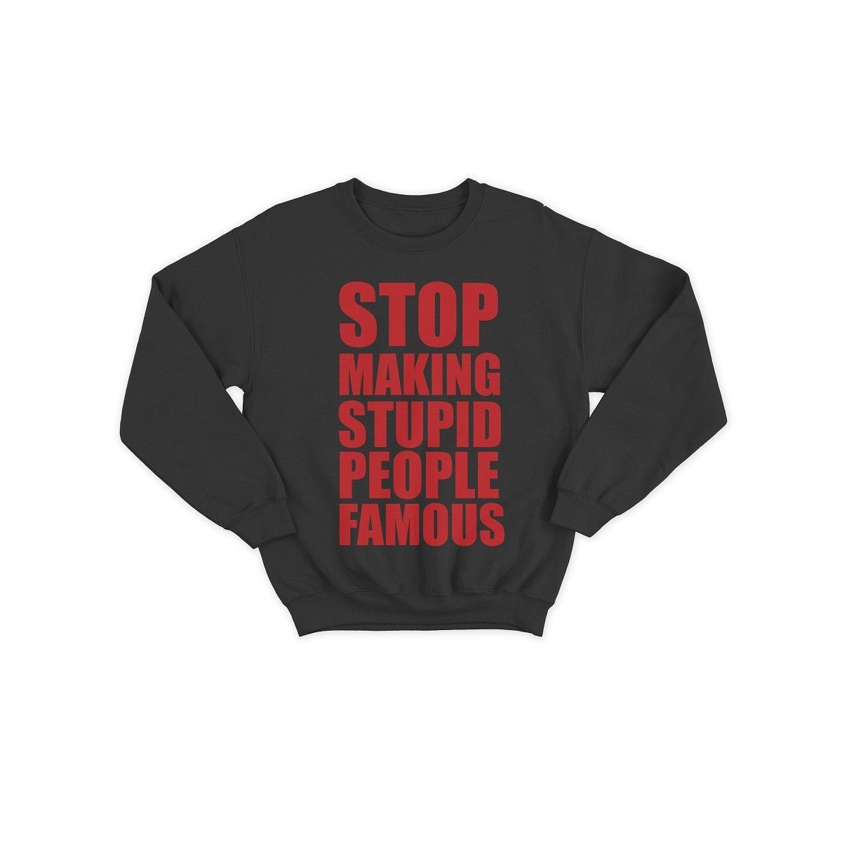 Модный свитшот - толстовка без капюшона с принтом "Stop making stupid people famous"