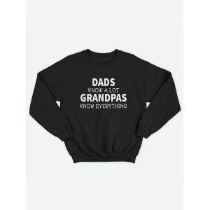 Прикольный, смешной мужской свитшот с надписью "Dads know a lot grandpas everything"