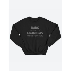 Прикольный, смешной мужской свитшот с надписью "Dads know a lot grandpas everything"