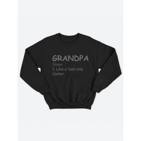 Прикольный, смешной мужской свитшот с надписью "Grandpa noun like a dad only cooler"