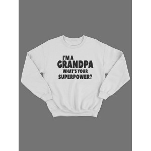 Прикольный, смешной мужской свитшот с надписью "I'm a grandpa whats your superpower"