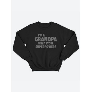 Прикольный, смешной мужской свитшот с надписью "I'm a grandpa whats your superpower"