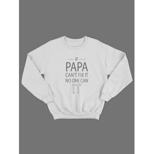 Прикольный, смешной мужской свитшот с надписью "If papa cant fix it"
