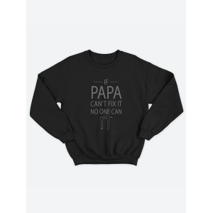 Прикольный, смешной мужской свитшот с надписью "If papa cant fix it"