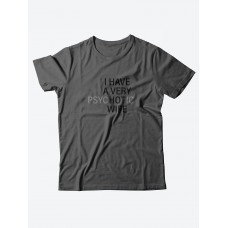 Стильная мужская футболка с надписью Psychotic wife / Подарок мужчине оригинальные футболки