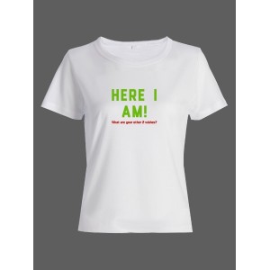 Женская футболка со смешной надписью "Here i am"/Смешная