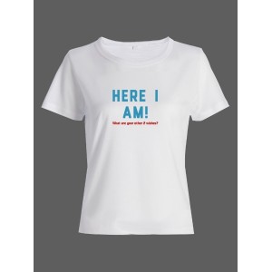 Женская футболка со смешной надписью "Here i am"/Смешная