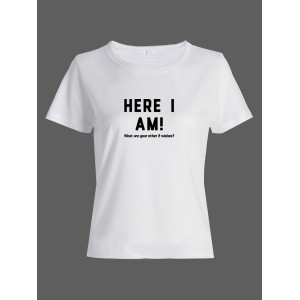 Женская футболка со смешной надписью "Here i am"/Смешная