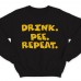 Прикольный свитшот с надписью  "Drink. Pee. Repeat"