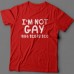 Прикольная футболка с надписью "I'm not gay..." ("Я не гей")