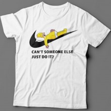Прикольные футболки с надписью  "Can't someone else just do it" ("Может ли кто-нибудь другой просто сделать это")