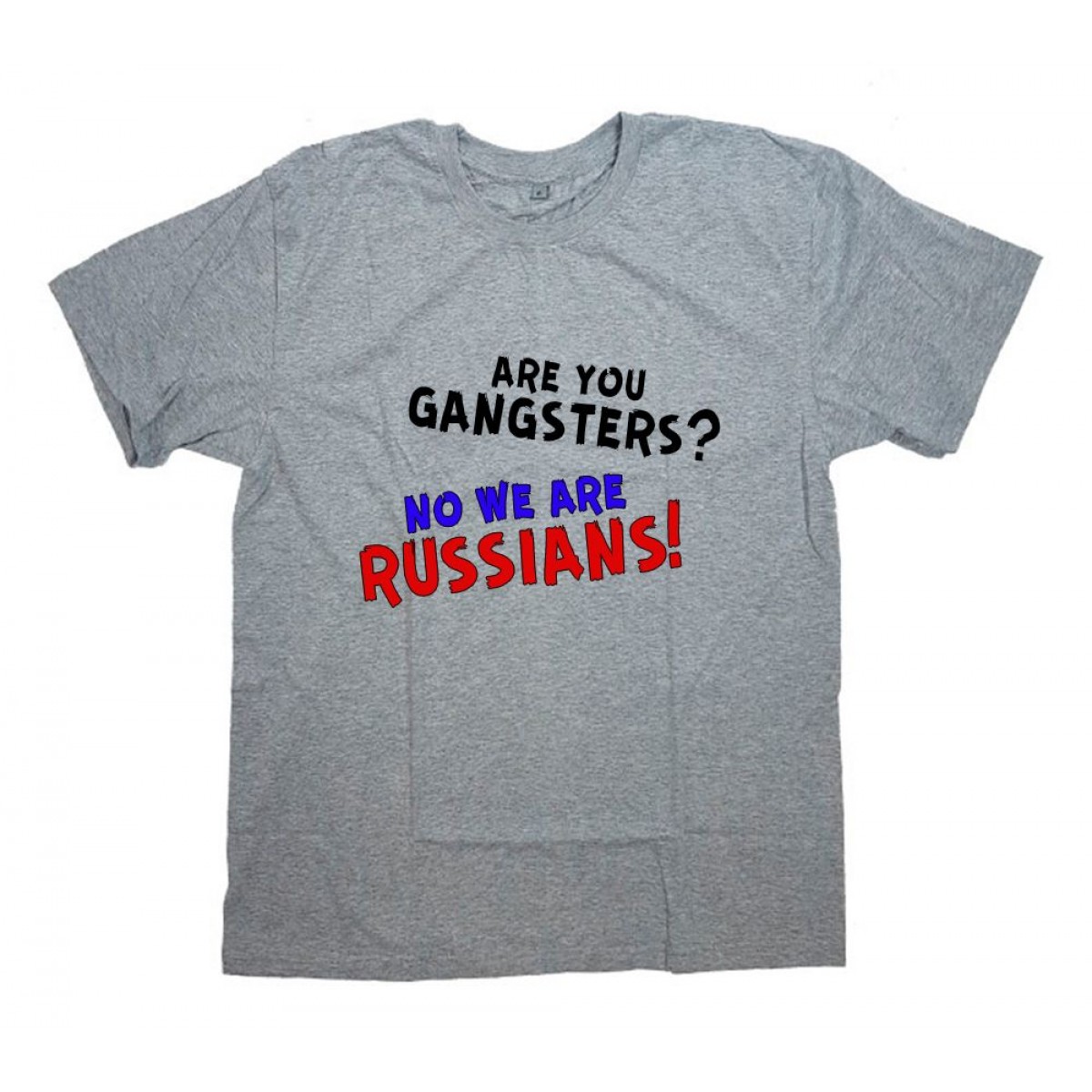 We are Gangsters no we are Russians футболка. Are you Gangsters no we are Russians футболка. Футболки с гангстерскими надписями. Футболка are you Gangsters. Russia we are coming